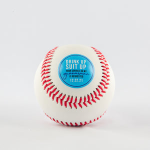 Printed Baseball with Drink Up Suit Up Design