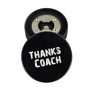 Hockey Puck Bottle Opener with Thanks Coach Design