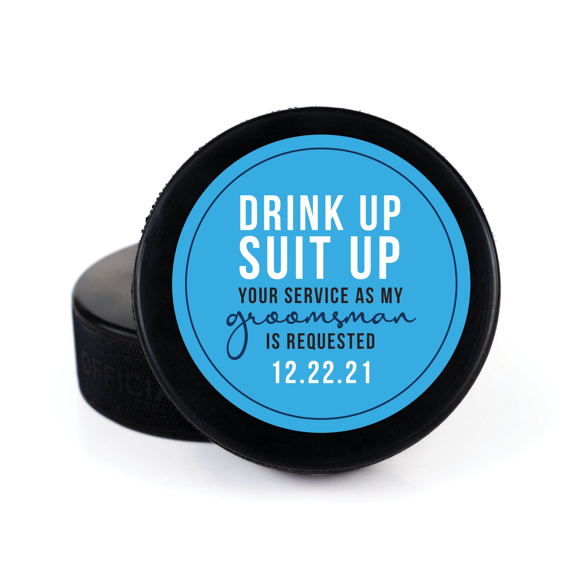 Printed Hockey Puck with Drink Up Suit Up Design