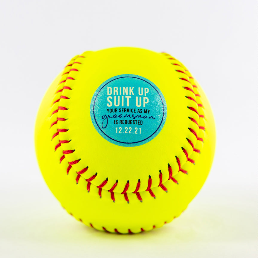 Printed Softball with Drink Up Suit Up Design